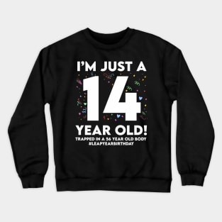 Leap Year Birthday 14Th Birthday Party 56 Years Old Birthday Crewneck Sweatshirt